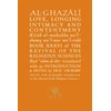 KNYGA al-Ghazali, Abu Hamid Al-Ghazali on Love, Longing, Intimacy and Contentment: Book XXXVI of the Revival of the Religious Sciences