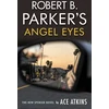 KNYGA Ace Atkins Robert B. Parker's Angel Eyes