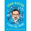 KNYGA Adam Buxton I Love You, Byeee, Rambles on DIY Tv, Rockstars, Kids and Mums
