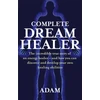 KNYGA Adam Complete Dreamhealer, The incredible true story of an energy healer - and how you can discover and develop your own healing abilities