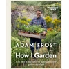 KNYGA Adam Frost Design Gardener’s World: How I Garden