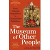 KNYGA Adam Kuper Museum of Other People, From Colonial Acquisitions to Cosmopolitan Exhibitions
