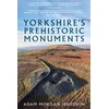 KNYGA Adam Morgan Ibbotson Yorkshire's Prehistoric Monuments