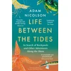 KNYGA Adam Nicolson Life Between the Tides, In Search of Rockpools and Other Adventures Along the Shore