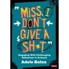 KNYGA Adele Bates "Miss, I don’t give a sh*t"
