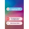 KNYGA Adele Zeynep Walton Logging Off, The Human Cost of Our Digital World