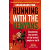 KNYGA Adharanand Finn Running with the Kenyans, Discovering the secrets of the fastest people on earth