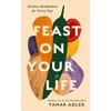 KNYGA Tamar Adler Feast on Your Life