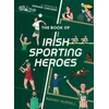 KNYGA Adrian Russell Book of Irish Sporting Heroes