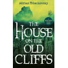 KNYGA Adrian Tchaikovsky House on the Old Cliffs