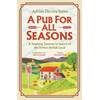 KNYGA Adrian Tierney Jones Pub For All Seasons, A Yearlong Journey in Search of the Perfect British Local