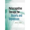 KNYGA Adrian Wells Metacognitive Therapy for Anxiety and Depression