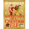 KNYGA Adventures of a Christmas Elf, The perfect festive family gift from Chief Elf and million-copy selling Ben Miller