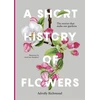 KNYGA Advolly Richmond Short History of Flowers, The stories that make our gardens
