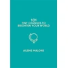 KNYGA Ailbhe Malone Malone Ailbhe 101 Tiny Changes to Brighten Your World