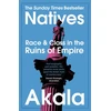 KNYGA Akala Natives: Race and Class in the Ruins of Empire - The Sunday Times Bestseller