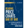 KNYGA Al Brooks Reading Price Charts Bar by Bar, The Technical Analysis of Price Action for the Serious Trader