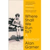KNYGA Alan Garner Where Shall We Run To?
