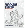 KNYGA Alan Harrison How to Teach Computer Science: Parable, practice and pedagogy