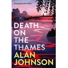KNYGA Alan Johnson Death on the Thames, the unmissable new murder mystery from the award-winning writer and former MP