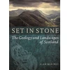 KNYGA Alan Mckirdy Set in Stone, The Geology and Landscapes of Scotland