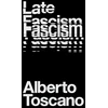 KNYGA Alberto Toscano Late Fascism, Race, Capitalism and the Politics of Crisis