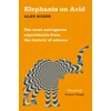 KNYGA Alex Boese Elephants on Acid, From zombie kittens to tickling machines: the most outrageous experiments from the history of science