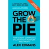 KNYGA Alex Edmans Grow the Pie, How Great Companies Deliver Both Purpose and Profit – Updated and Revised