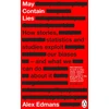 KNYGA Alex Edmans May Contain Lies, How Stories, Statistics and Studies Exploit Our Biases - And What We Can Do About It