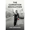 KNYGA Alex Fernandes Carnation Revolution, The Day Portugal's Dictatorship Fell