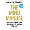 KNYGA Alex George Mind Manual, Your Complete Mental Fitness Toolkit