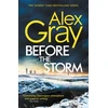 KNYGA Alex Gray Before the Storm, The thrilling new instalment of the Sunday Times bestselling series