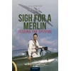 KNYGA Alex Henshaw Sigh For A Merlin, Testing The Spitfire