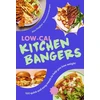 KNYGA Alex Hughes Low-Cal Kitchen Bangers, 100 quick and easy meals to help you lose weight