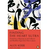 KNYGA Alex Kerr Finding the Heart Sutra