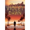 KNYGA Alex Spiro Hyland Alex Violet Dawn: A Michael Violet Thriller