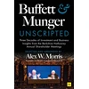 KNYGA Alex W Morris Buffett and Munger Unscripted, Three Decades of Investment and Business Insights from the Berkshire Hathaway Annual Shareholder Meetings