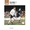 KNYGA Alex White Fulham Football Club 1879-1979: Images of Sport