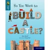 KNYGA Alex Woolf Oxford Reading Tree TreeTops inFact: Oxford Level 19: So You Want to Build a Castle?