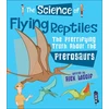 KNYGA Alex Woolf Science of Flying Reptiles, The Pterrifying Truth about the Pterosaurs