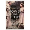 KNYGA Alexander Larman Power and Glory - As seen on Channel 4’s Edward vs George, Elizabeth II and the Rebirth of Royalty