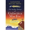KNYGA Alexander Mccall Smith Stellar Debut of Galactica MacFee