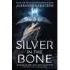 KNYGA Alexandra Bracken Sidabrinis in the Bone, Book 1: Deliciously dark romance from the NYT bestselling author of Lore