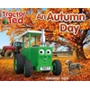 KNYGA Alexandra Heard Tractor Ted An Autumn Day, Explore the farm in Autumn and see the machines at work