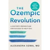 KNYGA Alexandra Sowa Ozempic Revolution, A Doctor's Proven Plan for Success to Help You Reverse Obesity, End Yo-Yo Dieting, and Protect Yourself from Disease