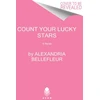 KNYGA Alexandria Bellefleur Count Your Lucky Stars, A Novel