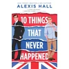 KNYGA Alexis Hall 10 Things That Never Happened