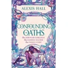 KNYGA Alexis Hall Confounding Oaths, A standalone Regency romantasy perfect for fans of Bridgerton from the bestselling author of Boyfriend Material