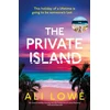 KNYGA Ali Lowe Private Island, The gripping new 2025 thriller full of scandal, secrets and glamour from the bestselling author of The School Run