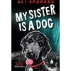 KNYGA Ali Sparkes My Sister is a Dog